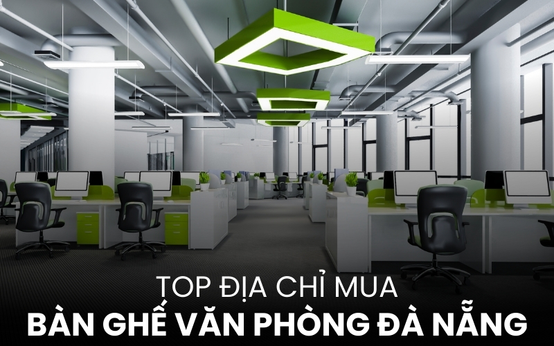 địa chỉ mua bàn ghế văn phòng Đà Nẵng