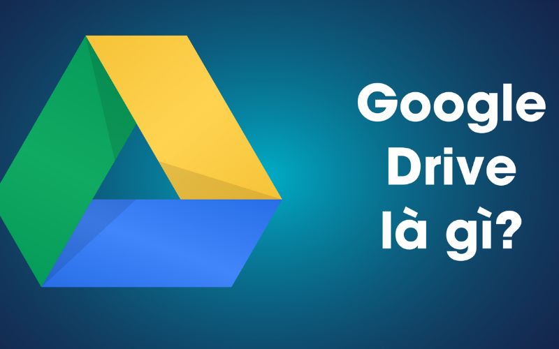 Google Drive là gì?